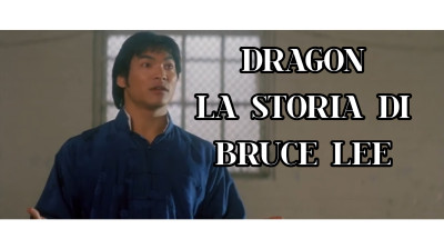 DRAGON – LA STORIA DI BRUCE LEE [HD]